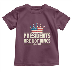 Presidents Are Not Kings Toddler T Shirt Since 1776 American Flag TS02 Maroon Print Your Wear