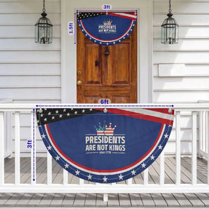 Presidents Are Not Kings Patriotic Fan Flag Since 1776 American Flag