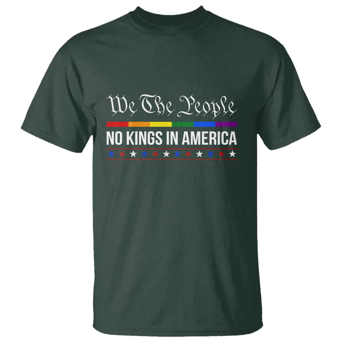 No Kings In America T Shirt We The People TS02 Dark Forest Green Print Your Wear