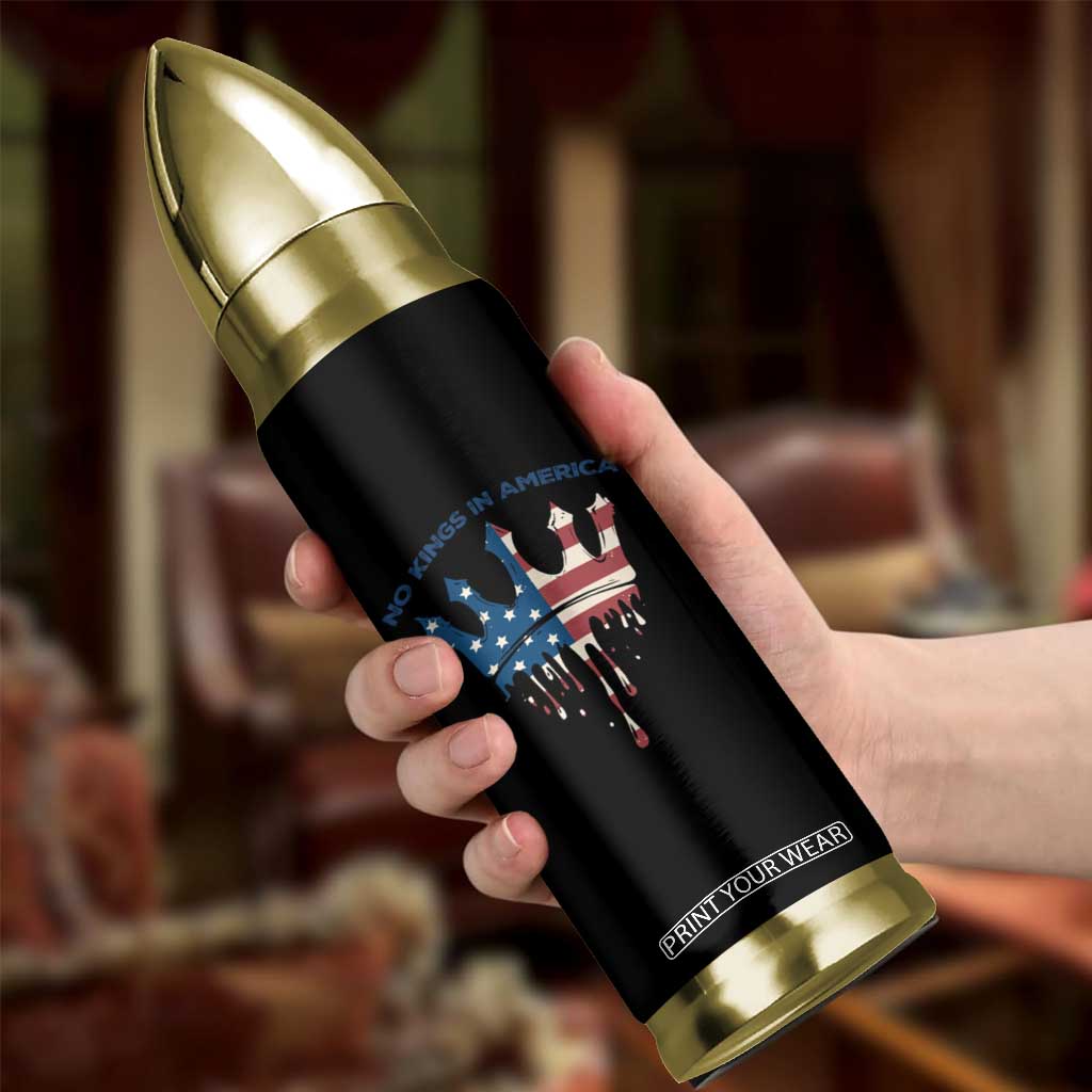No Kings In America Bullet Tumbler Dripping Crown TS02 Print Your Wear