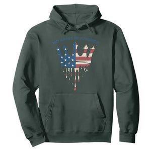 No Kings In America Hoodie Dripping Crown TS02 Dark Forest Green Print Your Wear