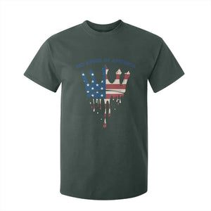 No Kings In America T Shirt For Kid Dripping Crown TS02 Dark Forest Green Print Your Wear