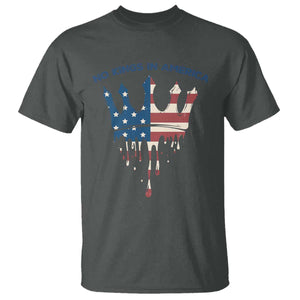 No Kings In America T Shirt Dripping Crown TS02 Dark Heather Print Your Wear
