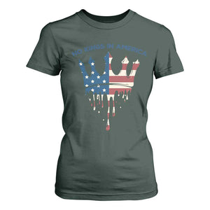 No Kings In America T Shirt For Women Dripping Crown TS02 Dark Forest Green Print Your Wear
