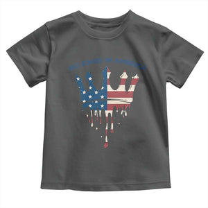 No Kings In America Toddler T Shirt Dripping Crown TS02 Dark Heather Print Your Wear