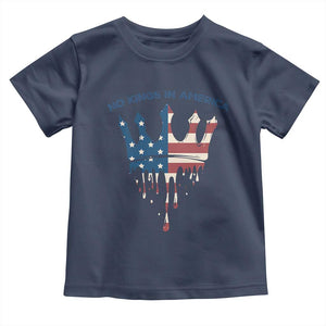 No Kings In America Toddler T Shirt Dripping Crown TS02 Navy Print Your Wear
