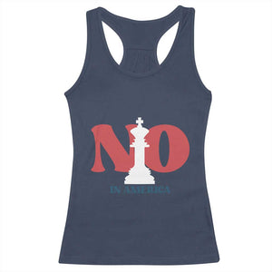No Kings In America Chess Racerback Tank Top White King TS02 Navy Print Your Wear