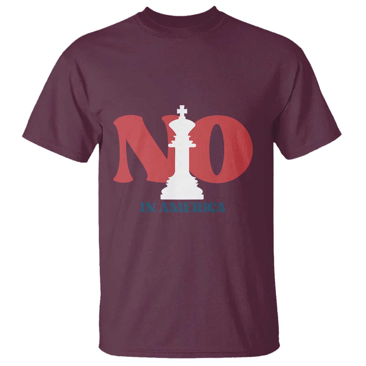 No Kings In America Chess T Shirt White King TS02 Maroon Print Your Wear