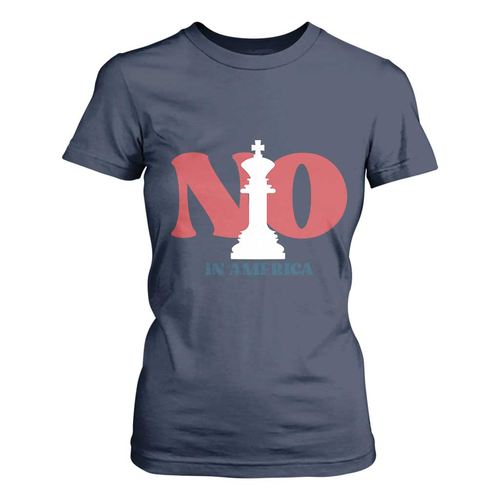 No Kings In America Chess T Shirt For Women White King TS02 Navy Print Your Wear