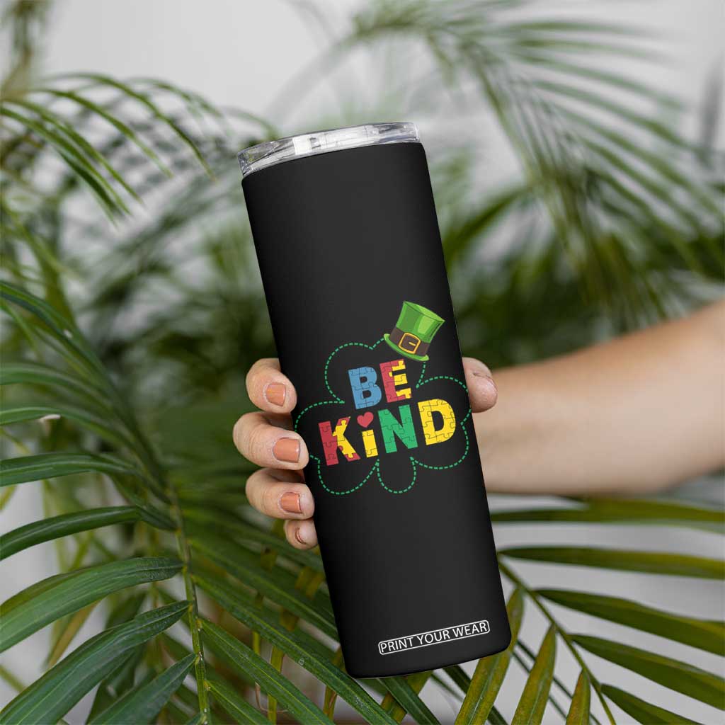 Lucky Shamrock Be Kind Skinny Tumbler Autism Leprechaun St Patricks Day TS02 Print Your Wear