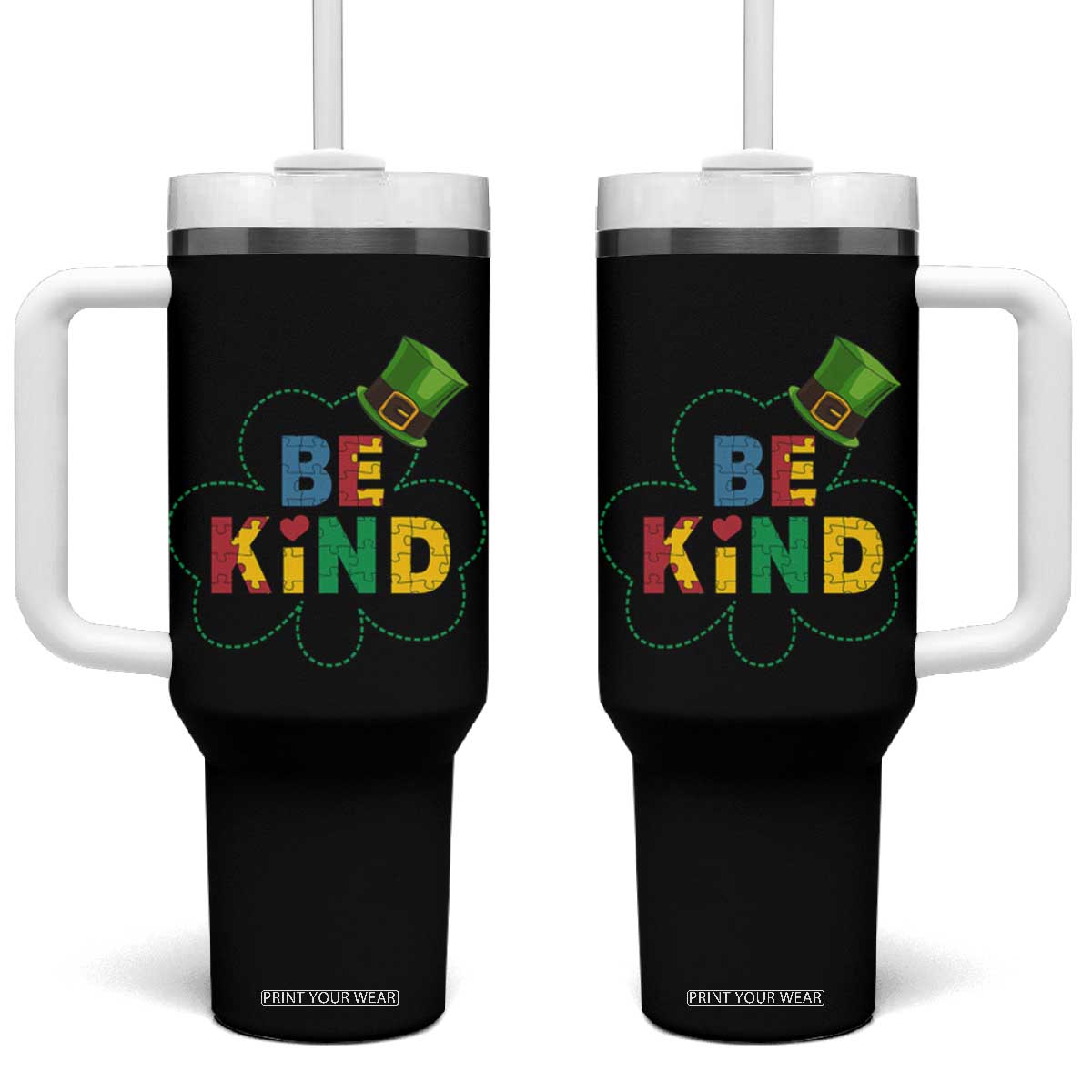 Lucky Shamrock Be Kind Tumbler With Handle Autism Leprechaun St Patricks Day TS02 One Size: 40 oz Black Print Your Wear