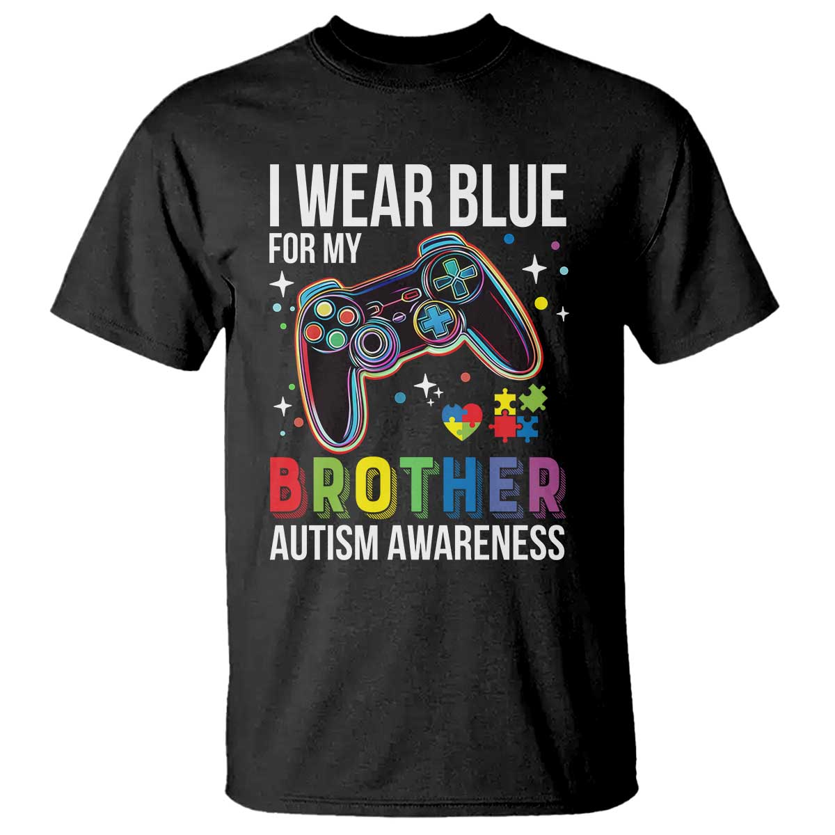 Autism Awareness Gamer T Shirt I Wear Blue for My Brother Video Game Family Support TS02 Black Print Your Wear