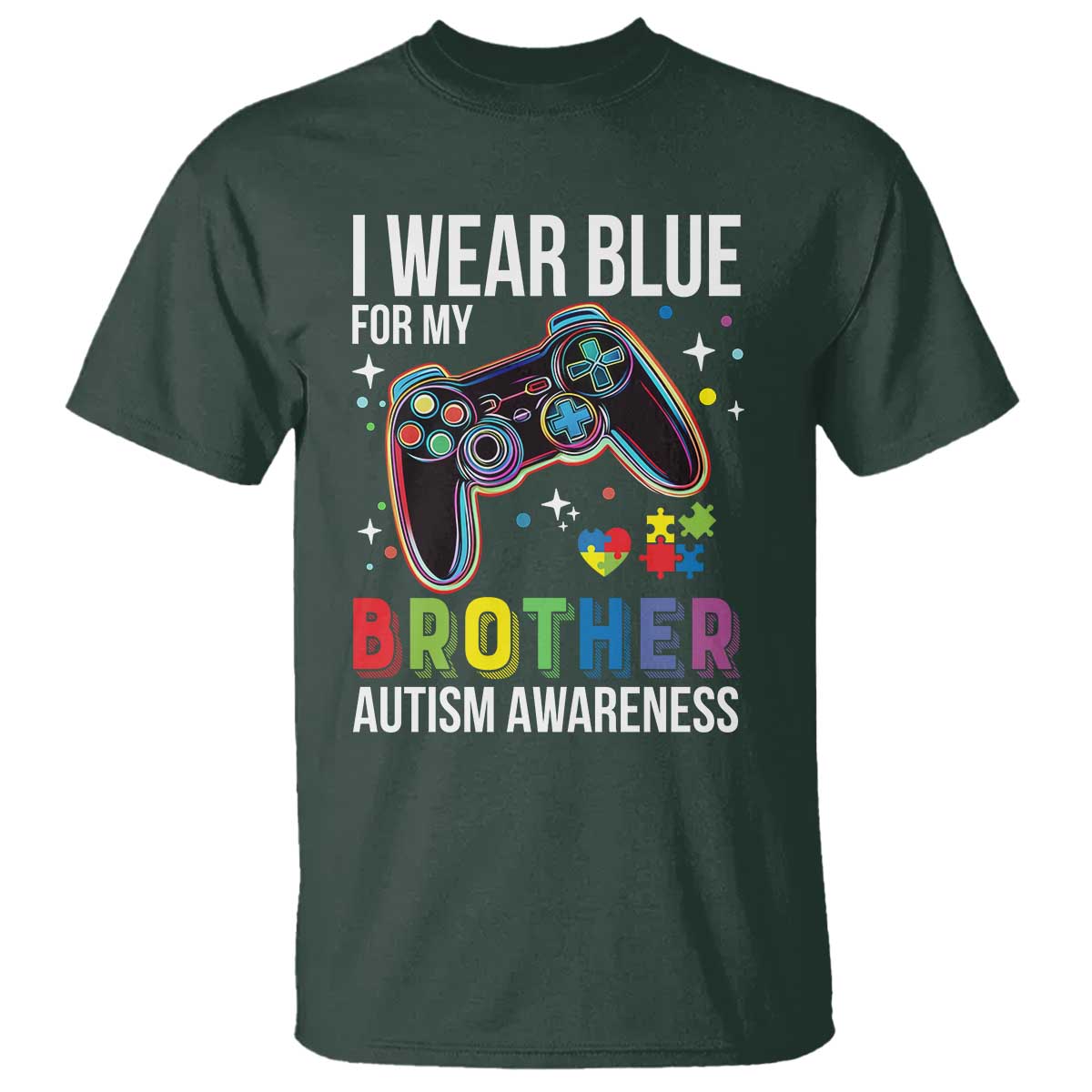 Autism Awareness Gamer T Shirt I Wear Blue for My Brother Video Game Family Support TS02 Dark Forest Green Print Your Wear