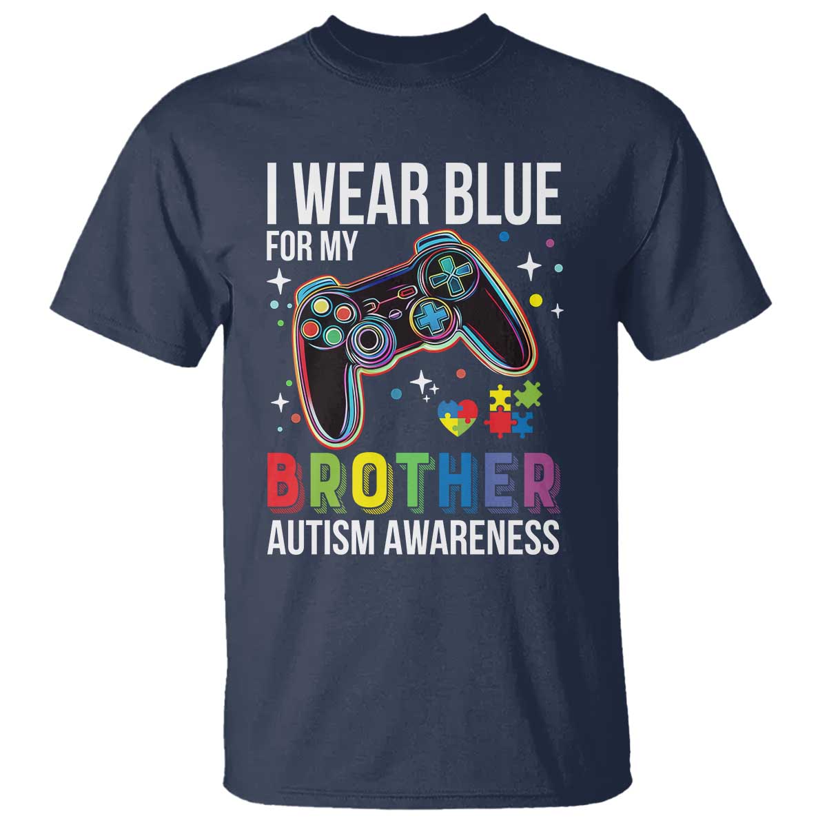 Autism Awareness Gamer T Shirt I Wear Blue for My Brother Video Game Family Support TS02 Navy Print Your Wear
