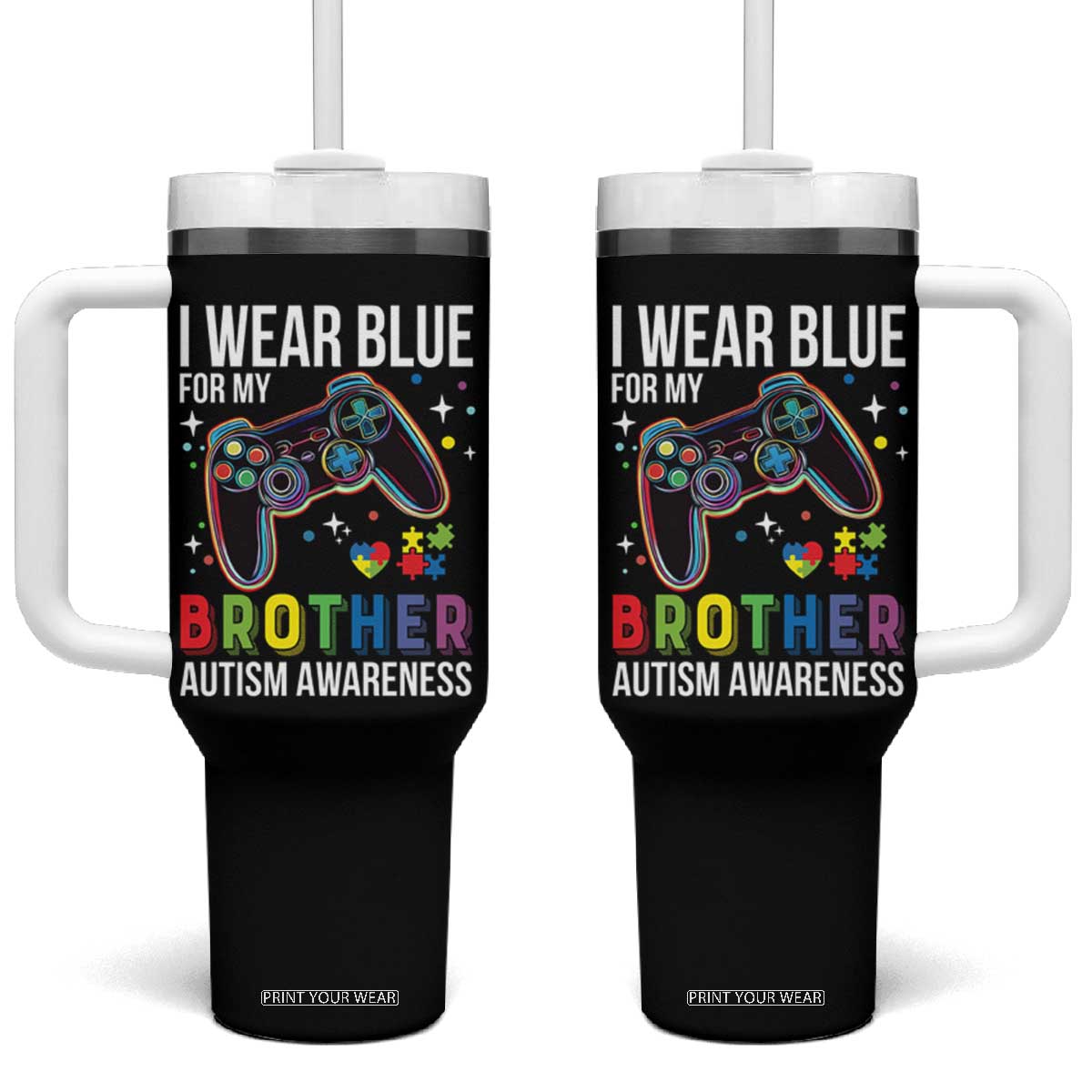 Autism Awareness Gamer Tumbler With Handle I Wear Blue for My Brother Video Game Family Support TS02 One Size: 40 oz Black Print Your Wear