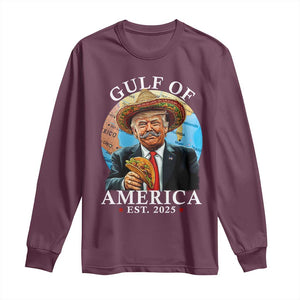Funny Trump Gulf Of USA Long Sleeve Shirt Mexico Sombrebro Tacos US 2025 TS02 Maroon Print Your Wear