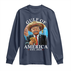 Funny Trump Gulf Of USA Long Sleeve Shirt Mexico Sombrebro Tacos US 2025 TS02 Navy Print Your Wear