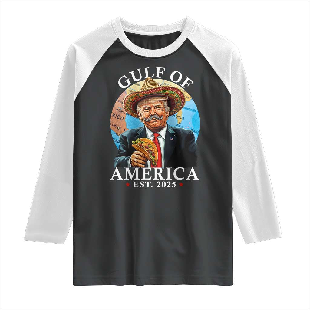 Funny Trump Gulf Of USA Raglan Shirt Mexico Sombrebro Tacos US 2025 TS02 Black White Print Your Wear