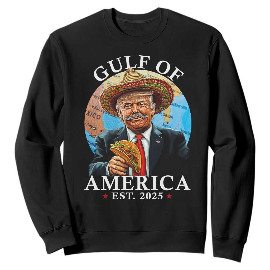 Funny Trump Gulf Of USA Sweatshirt Mexico Sombrebro Tacos US 2025 TS02 Black Print Your Wear