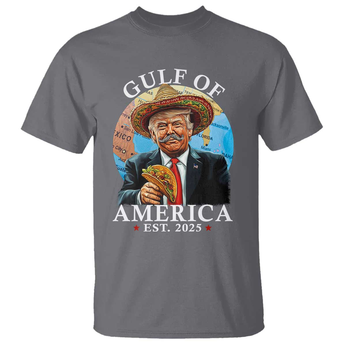 Funny Trump Gulf Of USA T Shirt Mexico Sombrebro Tacos US 2025 TS02 Charcoal Print Your Wear