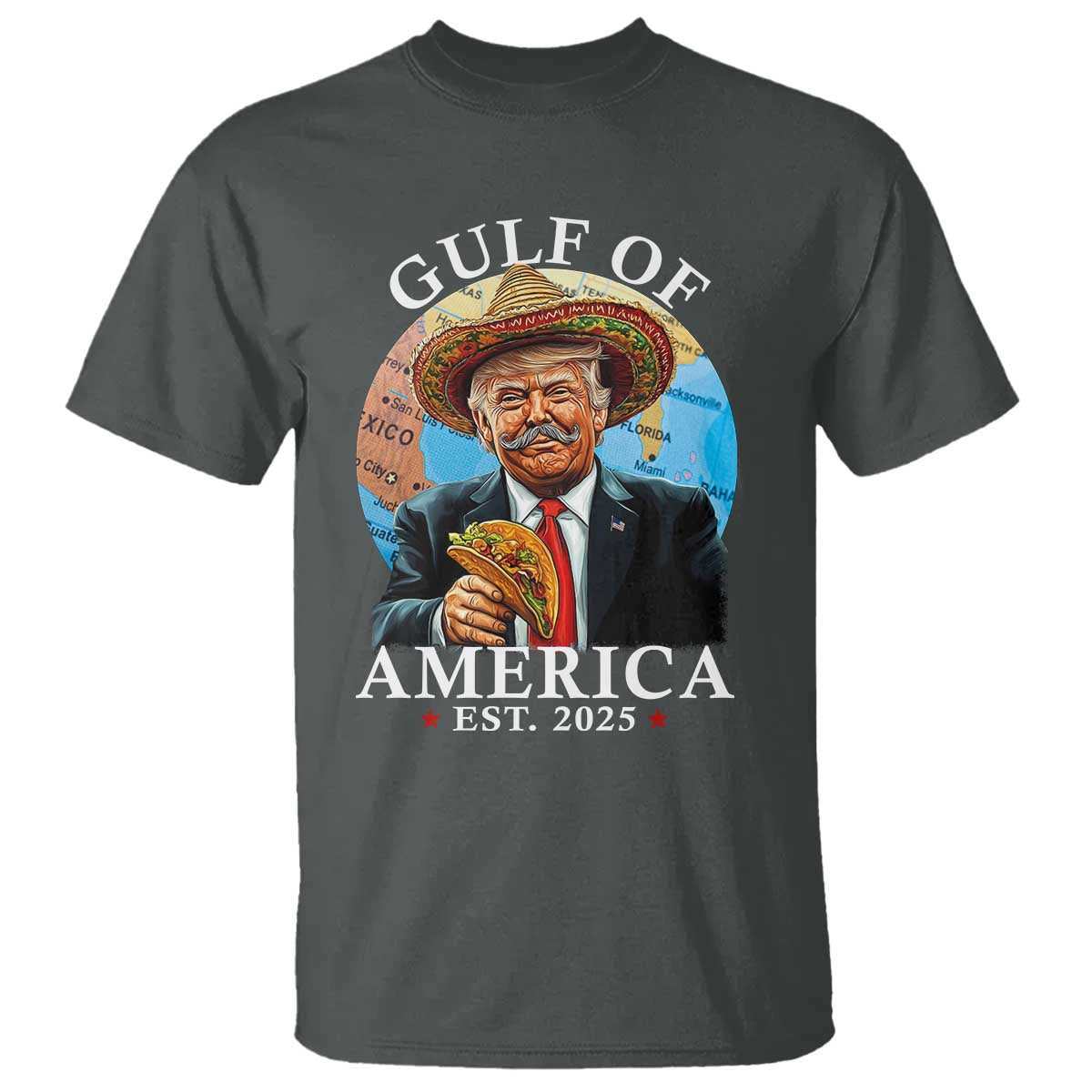 Funny Trump Gulf Of USA T Shirt Mexico Sombrebro Tacos US 2025 TS02 Dark Heather Print Your Wear