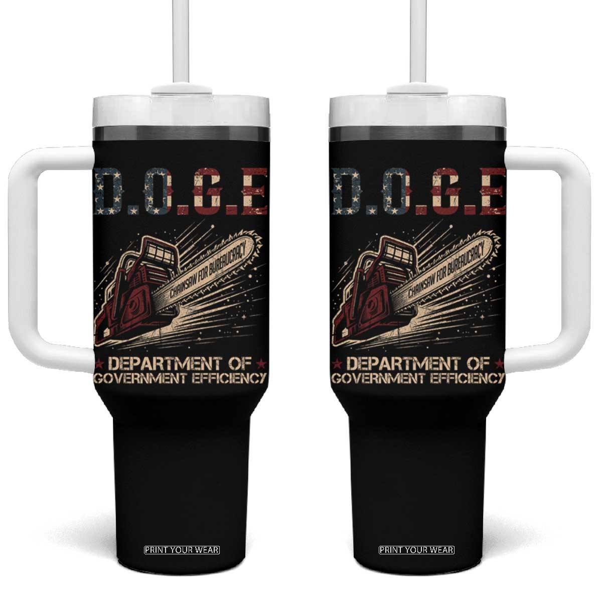 Chainsaw For Bureaucracy Tumbler With Handle Funny DOGE USA Flag TS02 One Size: 40 oz Black Print Your Wear