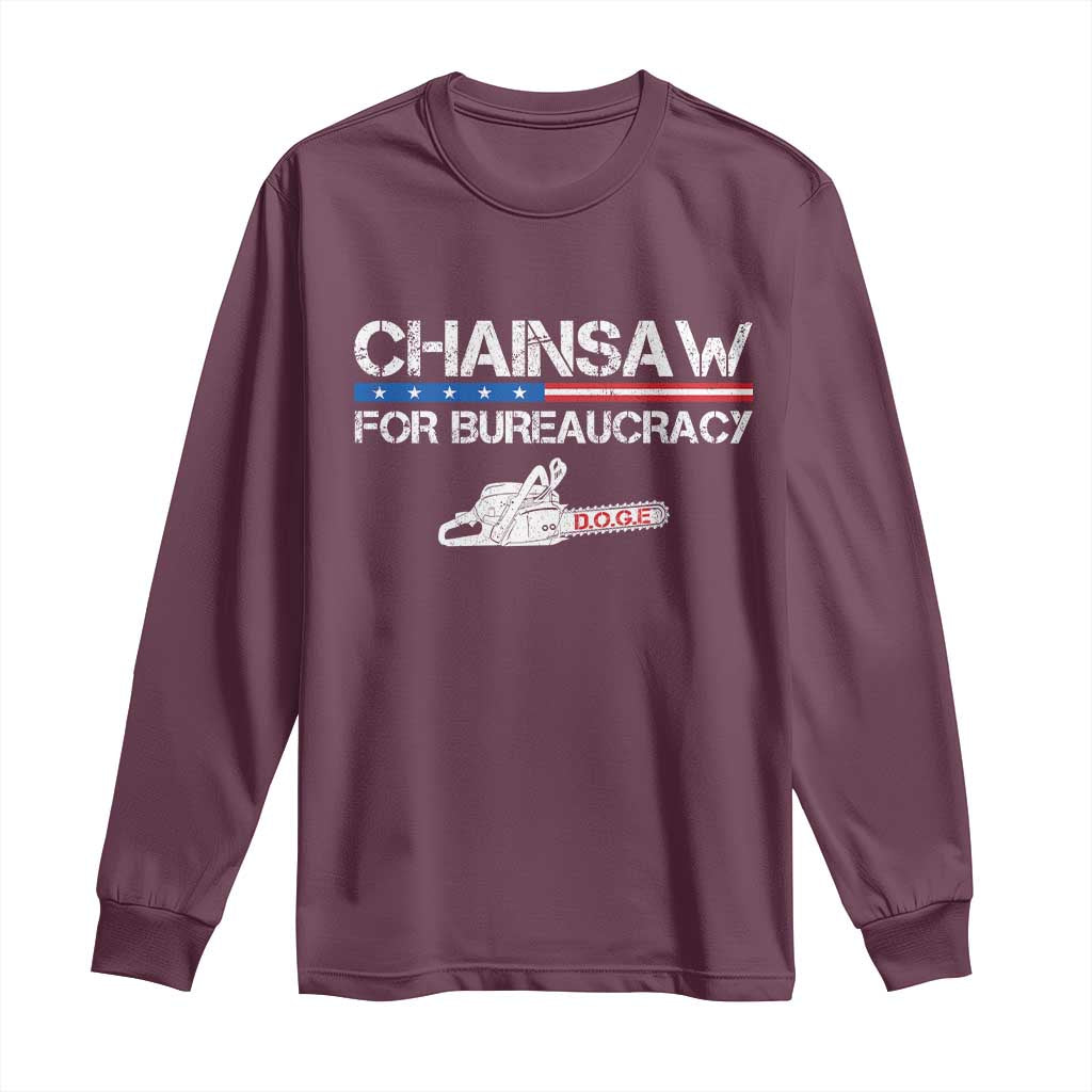 Chainsaw For Bureaucracy Long Sleeve Shirt DOGE Department Of Government TS02 Maroon Print Your Wear
