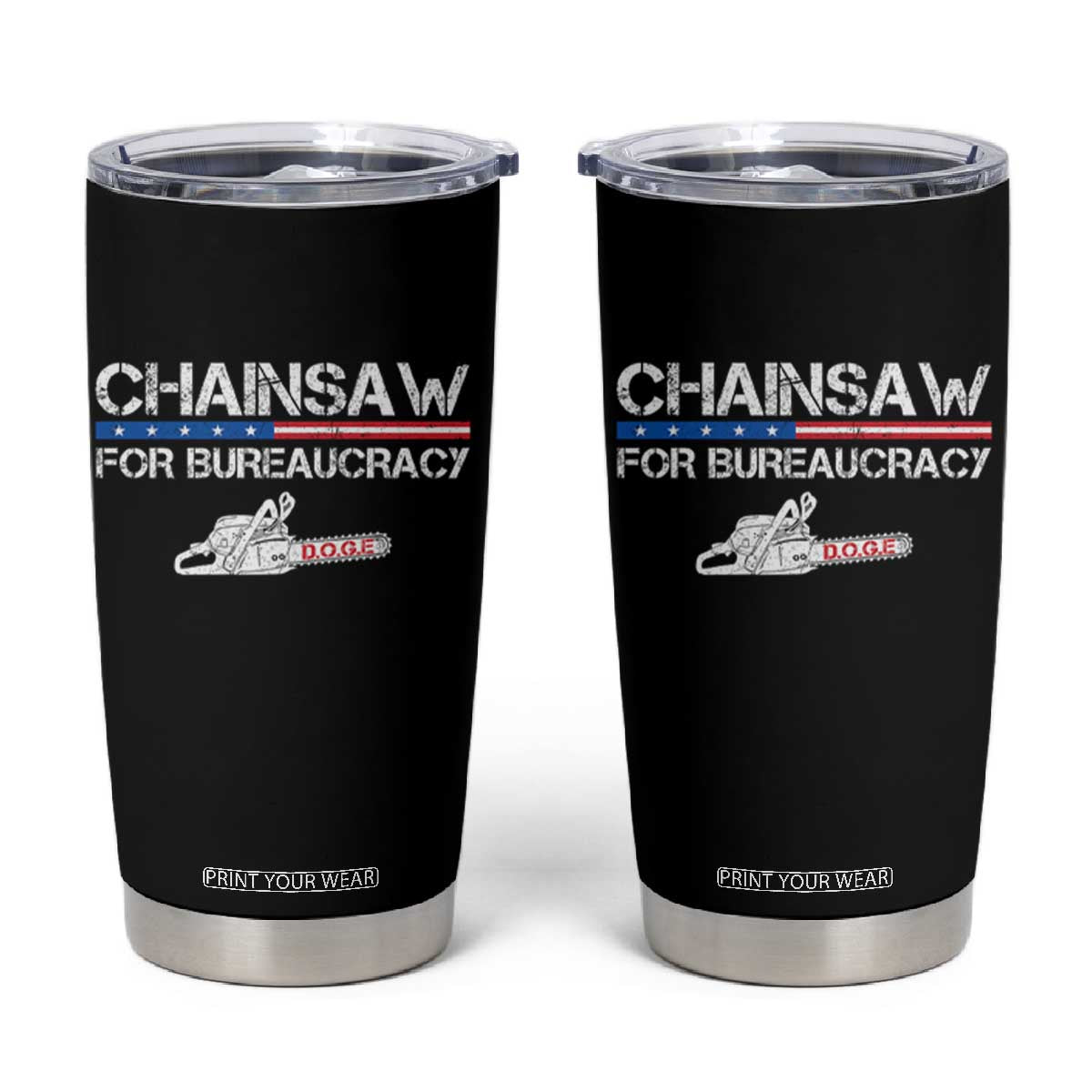Chainsaw For Bureaucracy Tumbler Cup DOGE Department Of Government TS02 Black Print Your Wear