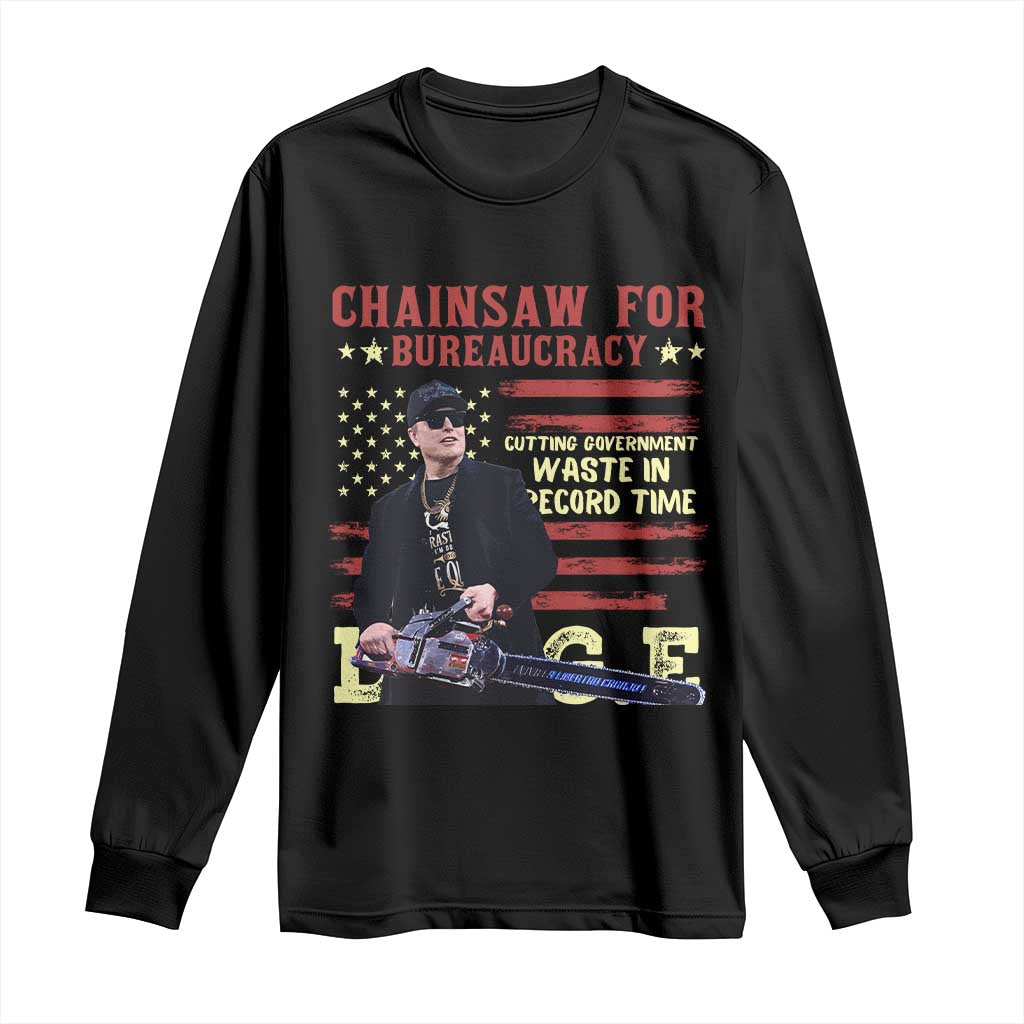 Chainsaw For Bureaucracy Long Sleeve Shirt Cutting Government Waste In Record Time DOGE TS02 Black Print Your Wear