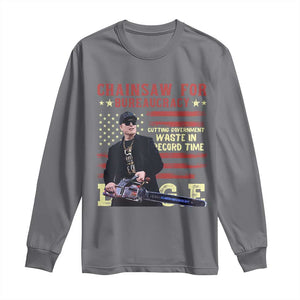 Chainsaw For Bureaucracy Long Sleeve Shirt Cutting Government Waste In Record Time DOGE TS02 Charcoal Print Your Wear