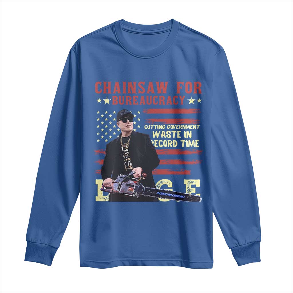 Chainsaw For Bureaucracy Long Sleeve Shirt Cutting Government Waste In Record Time DOGE TS02 Royal Blue Print Your Wear