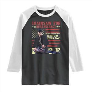 Chainsaw For Bureaucracy Raglan Shirt Cutting Government Waste In Record Time DOGE TS02 Black White Print Your Wear