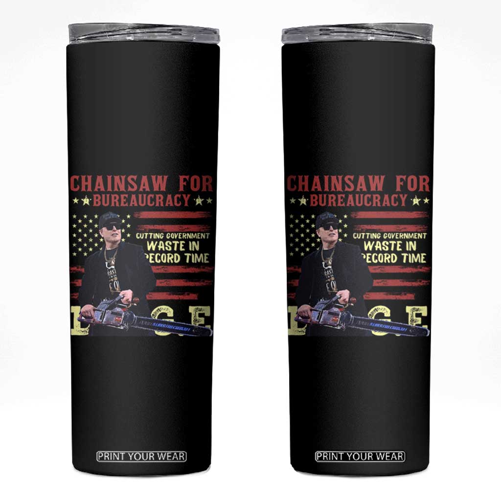 Chainsaw For Bureaucracy Skinny Tumbler Cutting Government Waste In Record Time DOGE TS02 Black Print Your Wear
