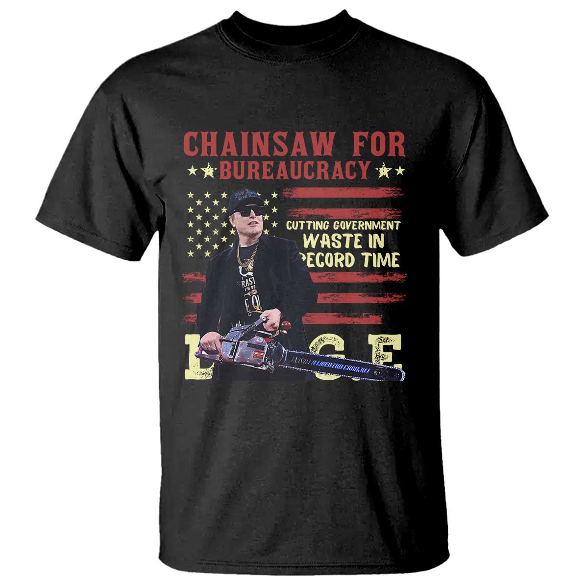 Chainsaw For Bureaucracy T Shirt Cutting Government Waste In Record Time DOGE TS02 Black Print Your Wear