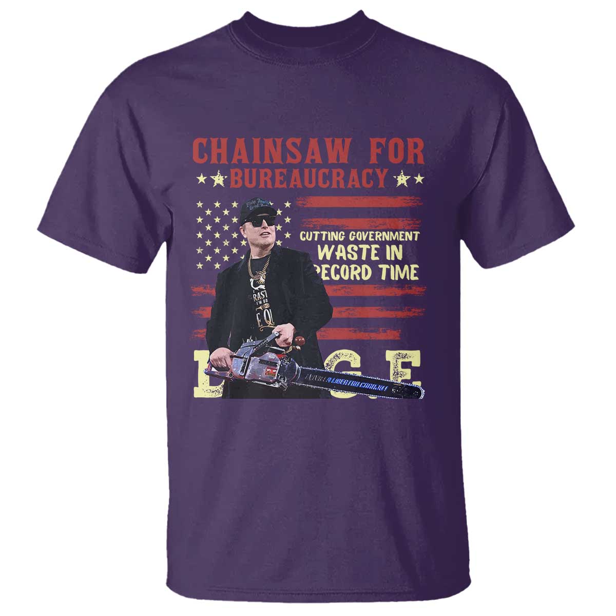 Chainsaw For Bureaucracy T Shirt Cutting Government Waste In Record Time DOGE TS02 Purple Print Your Wear