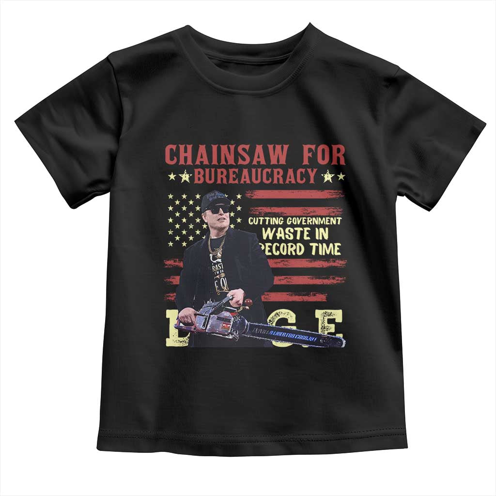 Chainsaw For Bureaucracy Toddler T Shirt Cutting Government Waste In Record Time DOGE TS02 Black Print Your Wear