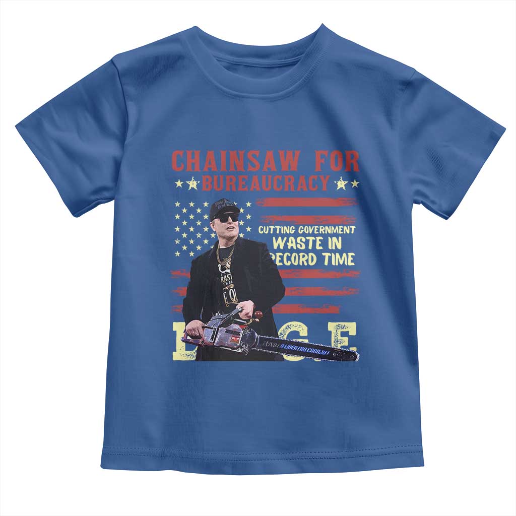 Chainsaw For Bureaucracy Toddler T Shirt Cutting Government Waste In Record Time DOGE TS02 Royal Blue Print Your Wear