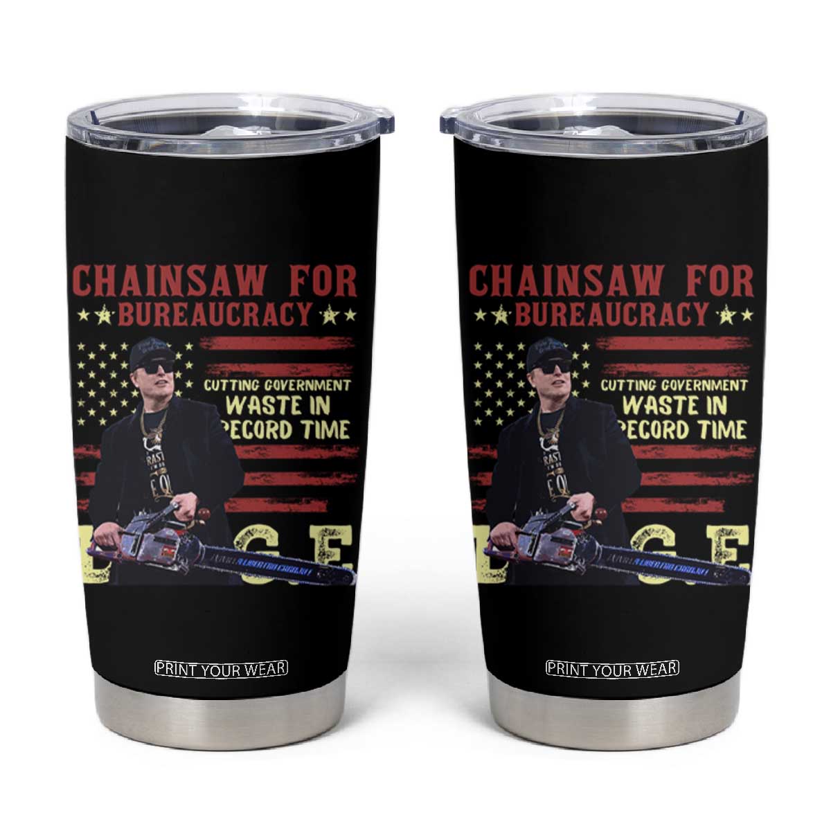 Chainsaw For Bureaucracy Tumbler Cup Cutting Government Waste In Record Time DOGE TS02 Black Print Your Wear