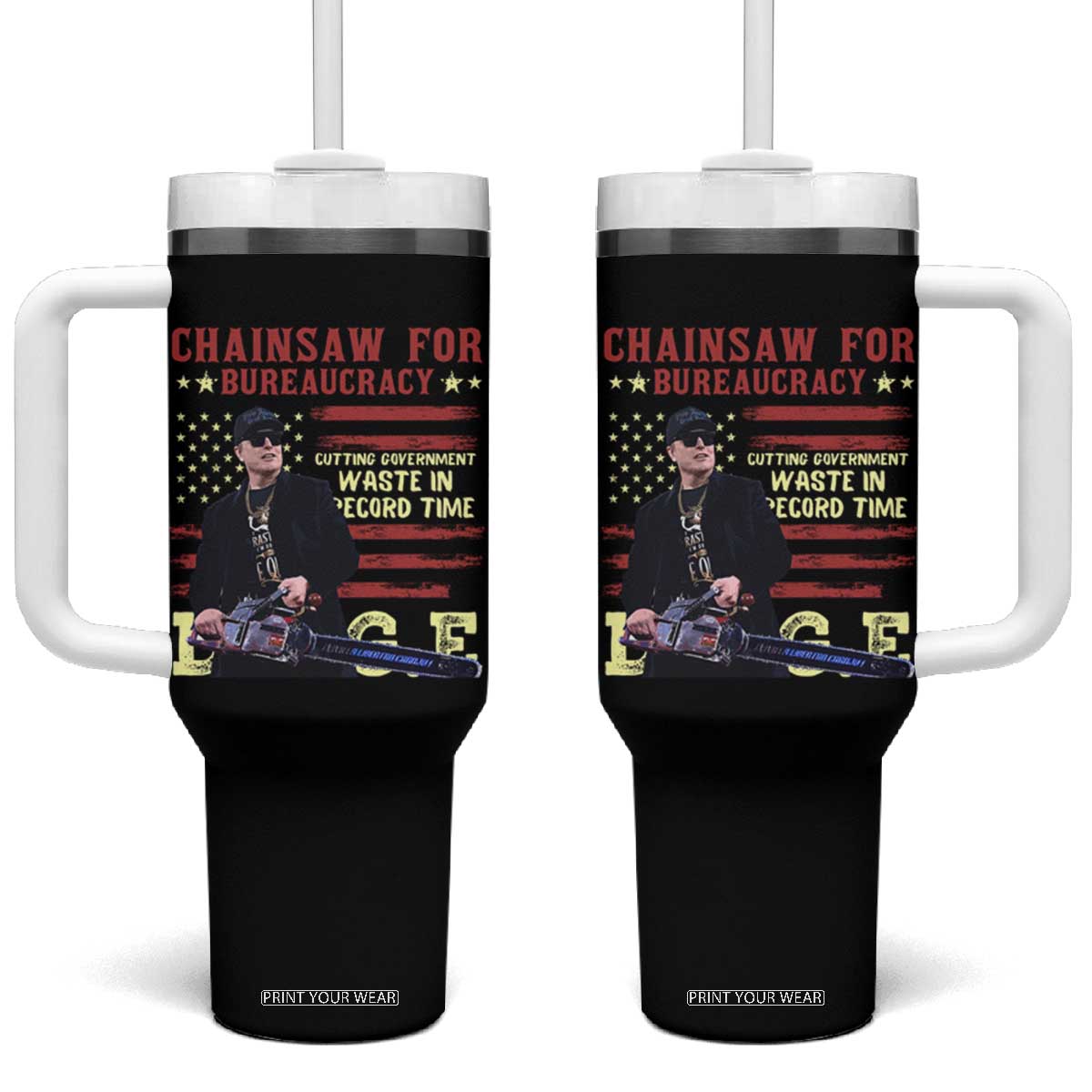 Chainsaw For Bureaucracy Tumbler With Handle Cutting Government Waste In Record Time DOGE TS02 One Size: 40 oz Black Print Your Wear