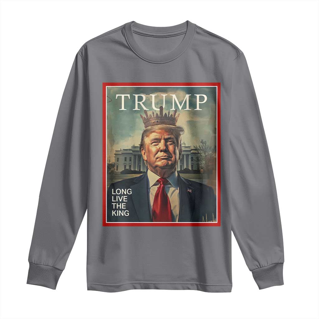 Trump 2025 Long Sleeve Shirt Long Live The King Patriotic Graphic TS02 Charcoal Print Your Wear