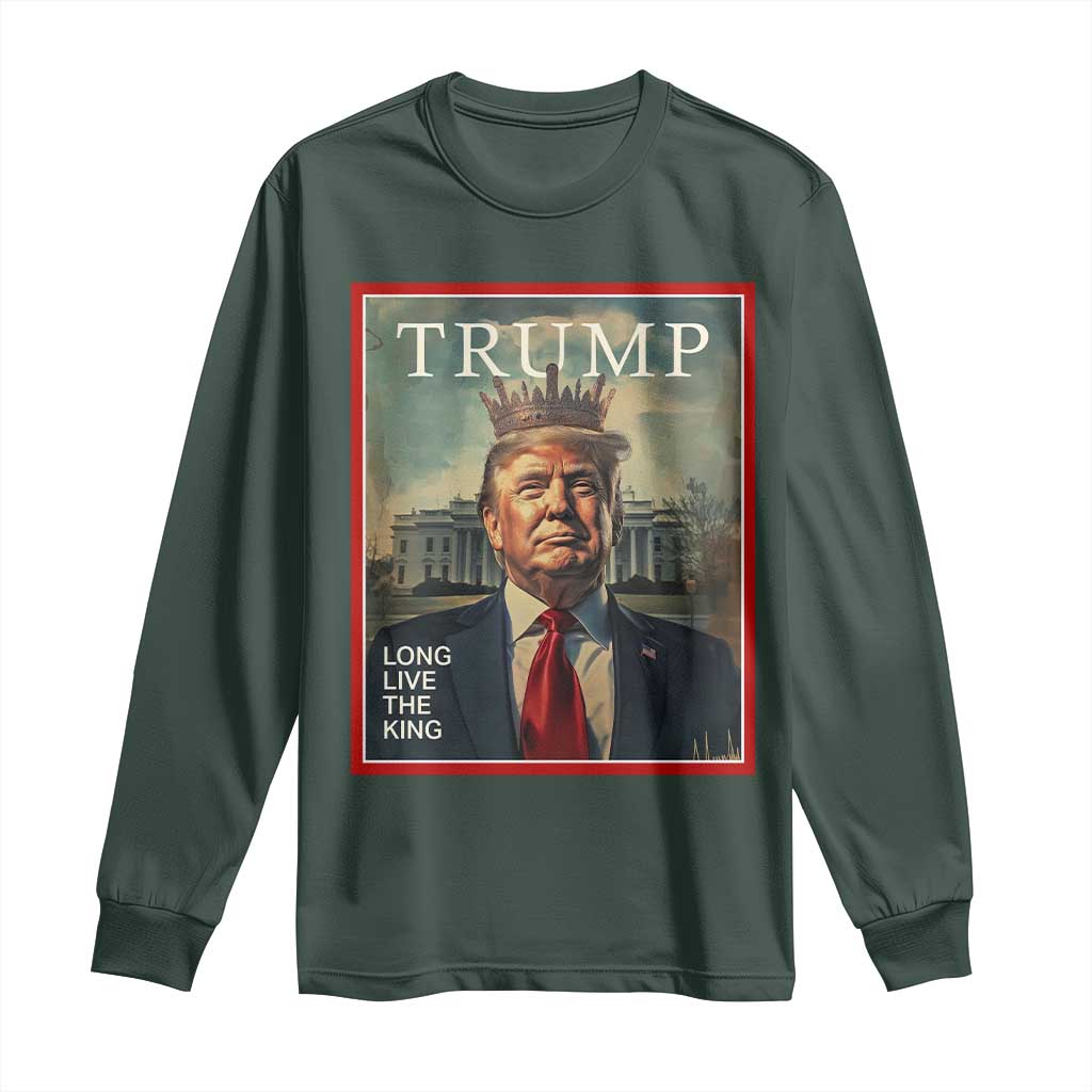 Trump 2025 Long Sleeve Shirt Long Live The King Patriotic Graphic TS02 Dark Forest Green Print Your Wear