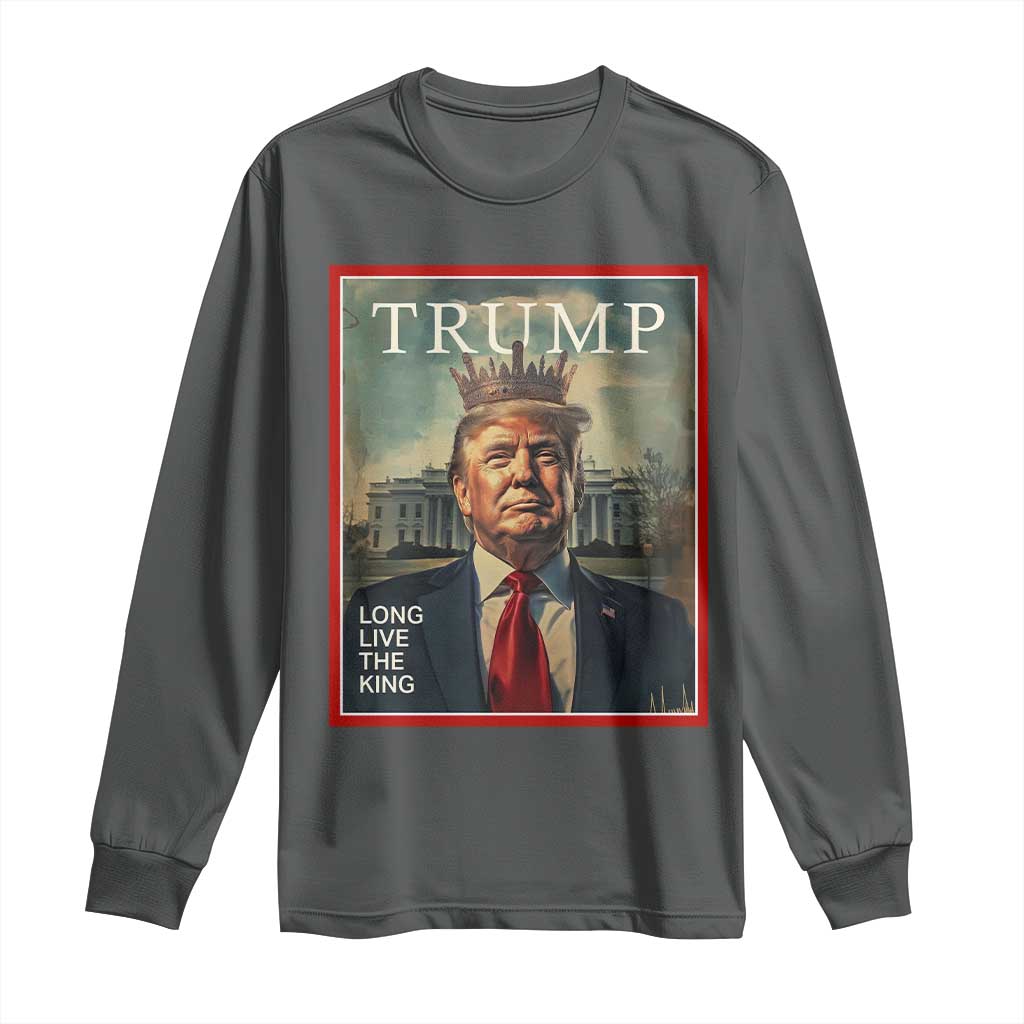 Trump 2025 Long Sleeve Shirt Long Live The King Patriotic Graphic TS02 Dark Heather Print Your Wear