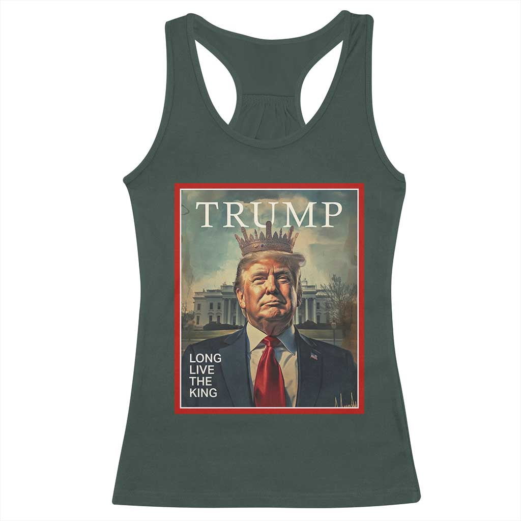 Trump 2025 Racerback Tank Top Long Live The King Patriotic Graphic TS02 Dark Forest Green Print Your Wear