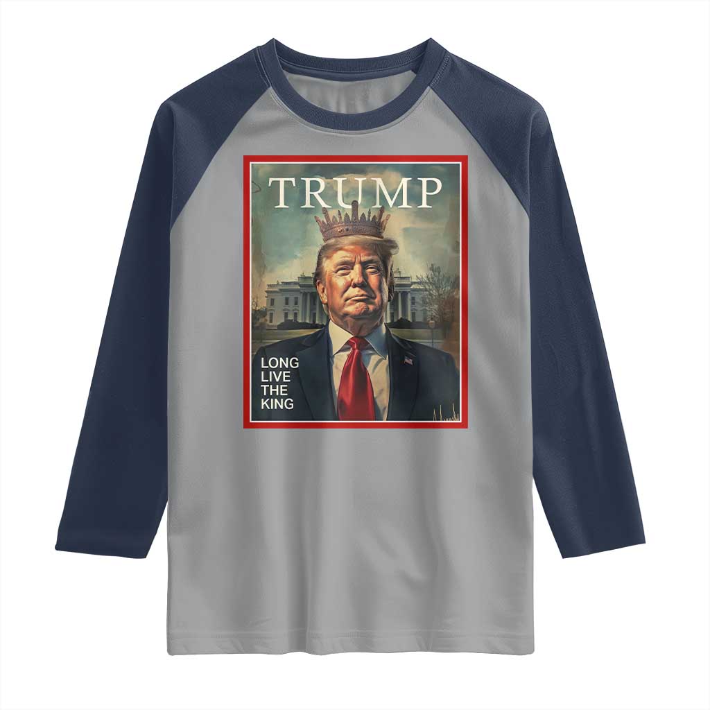 Trump 2025 Raglan Shirt Long Live The King Patriotic Graphic TS02 Sport Gray Navy Print Your Wear