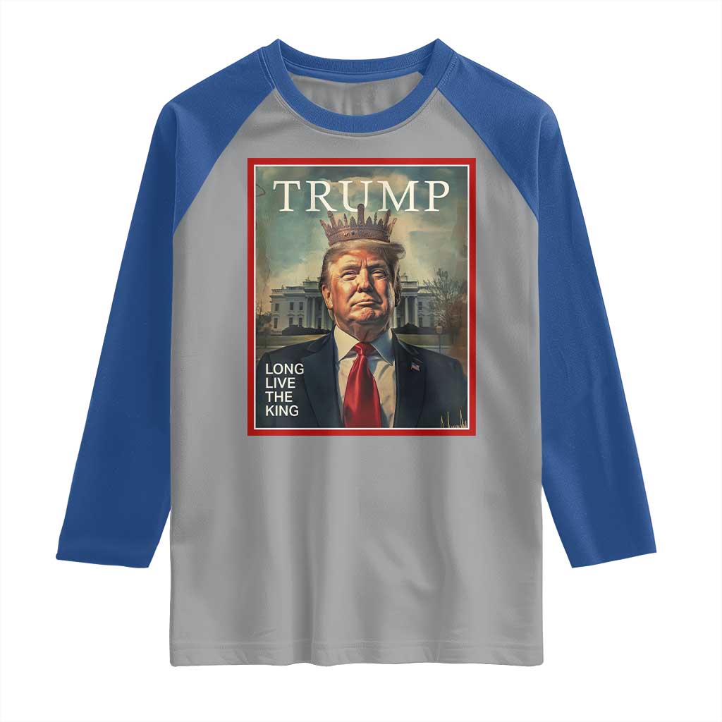 Trump 2025 Raglan Shirt Long Live The King Patriotic Graphic TS02 Sport Gray Royal Print Your Wear