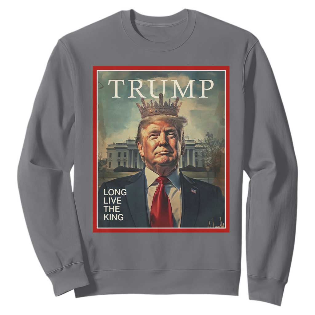 Trump 2025 Sweatshirt Long Live The King Patriotic Graphic TS02 Charcoal Print Your Wear