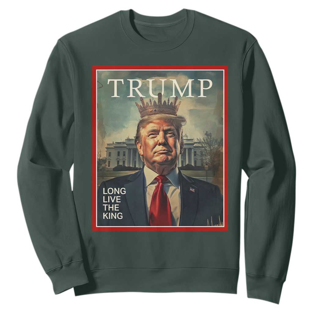 Trump 2025 Sweatshirt Long Live The King Patriotic Graphic TS02 Dark Forest Green Print Your Wear