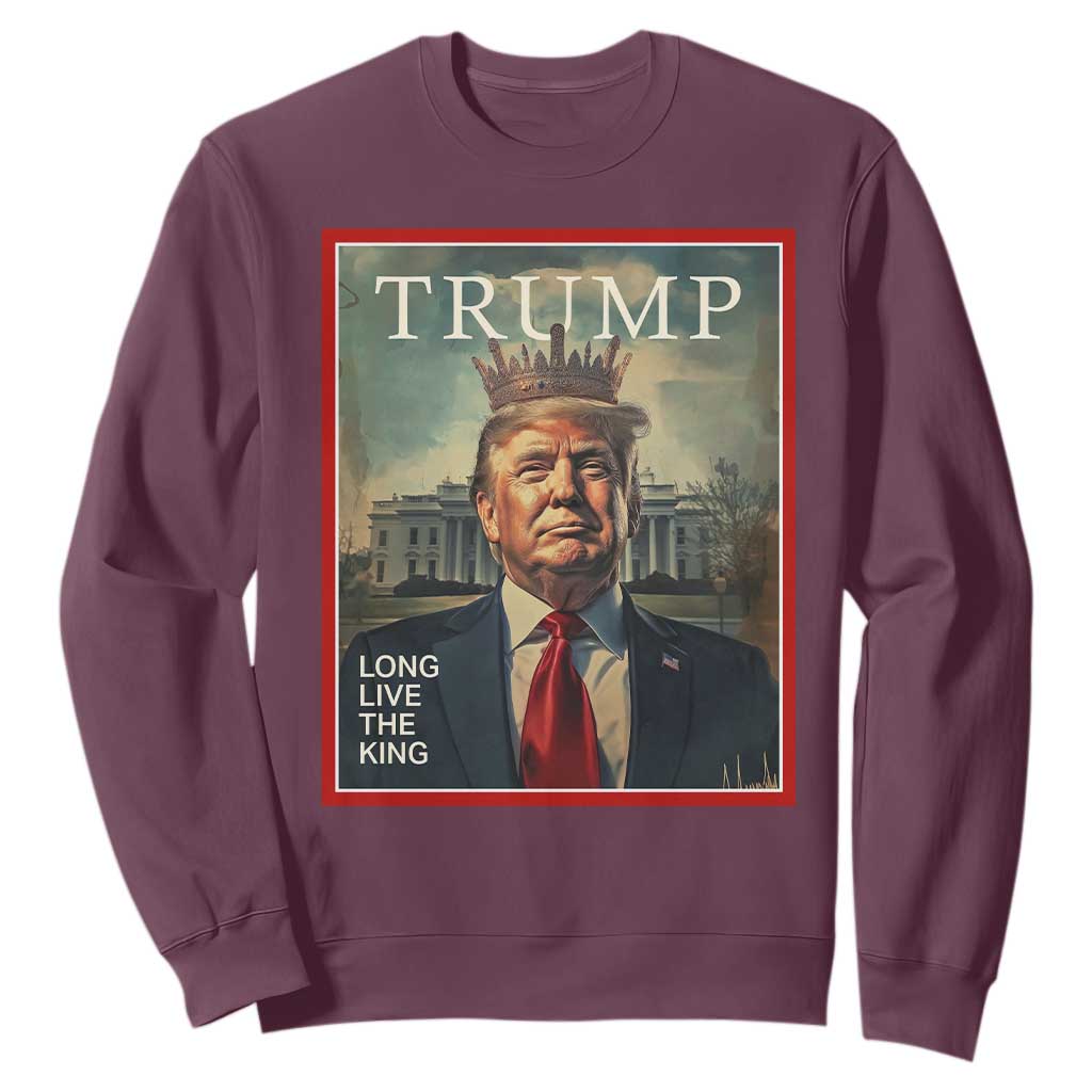 Trump 2025 Sweatshirt Long Live The King Patriotic Graphic TS02 Maroon Print Your Wear