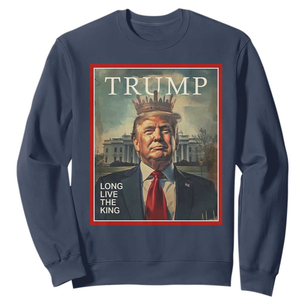 Trump 2025 Sweatshirt Long Live The King Patriotic Graphic TS02 Navy Print Your Wear
