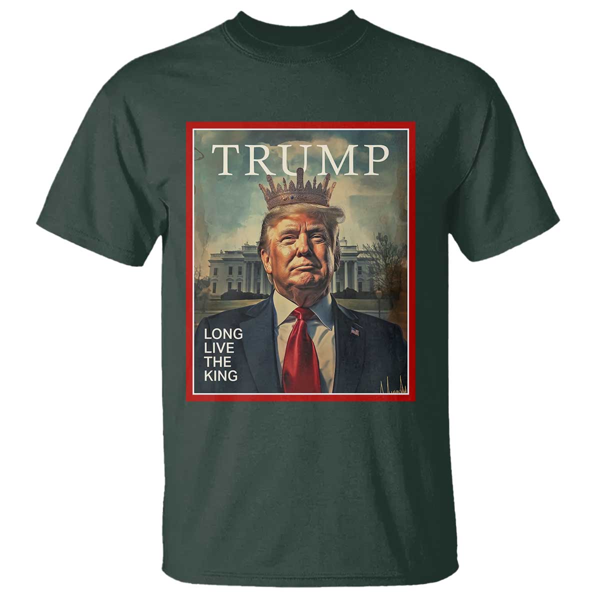 Trump 2025 T Shirt Long Live The King Patriotic Graphic TS02 Dark Forest Green Print Your Wear